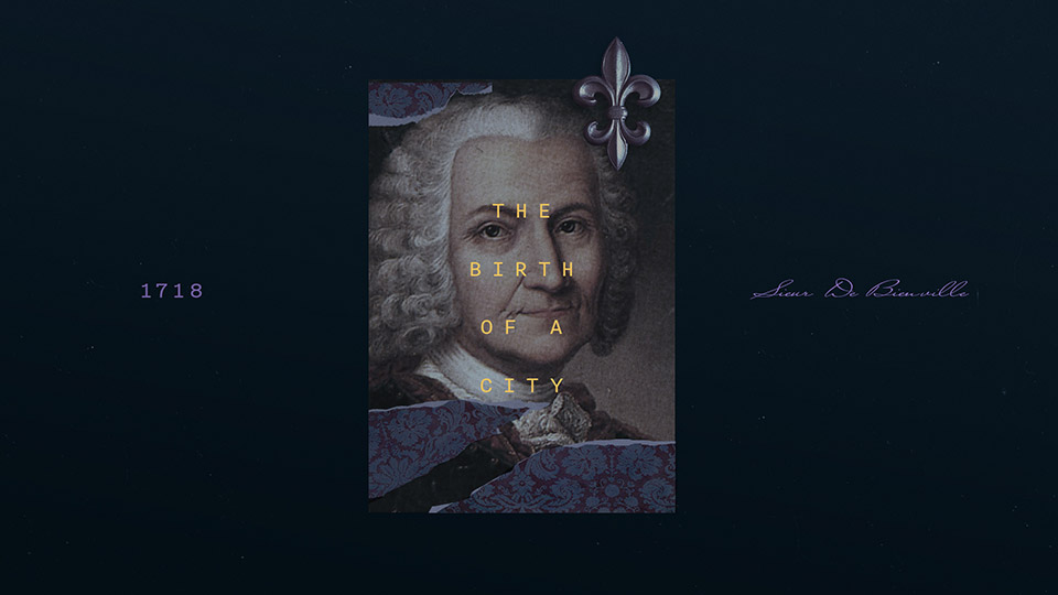 The Birth of a City card The Birth of a City card for 1718, with a portrait of Bienville