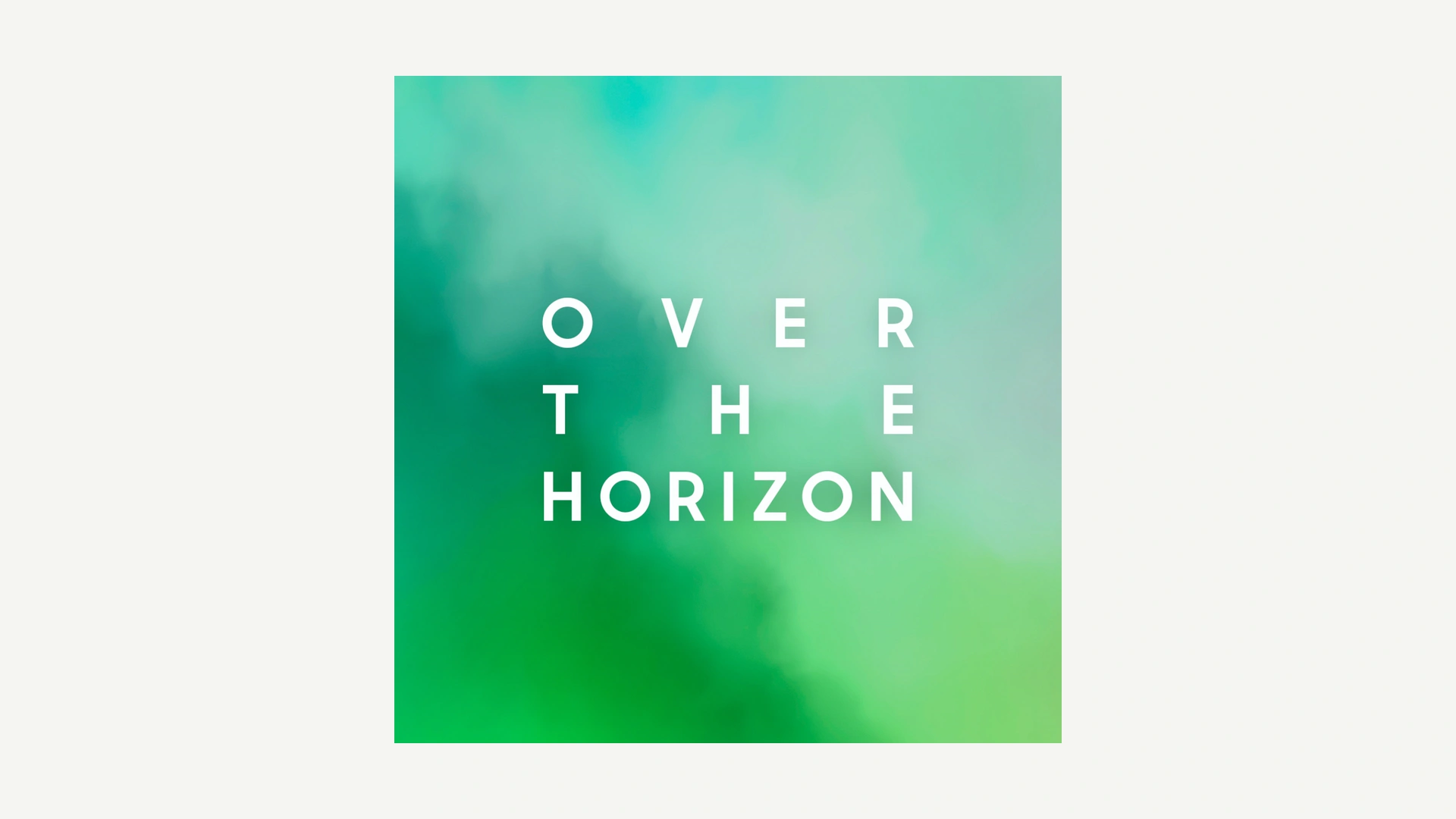 Over the Horizon 2026 album art — atmospheric green field resolving into the wordmark